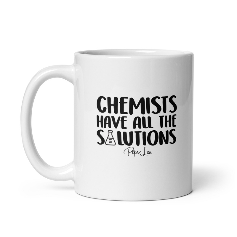 Chemists Have All The Solutions Ceramic Coffee Mug