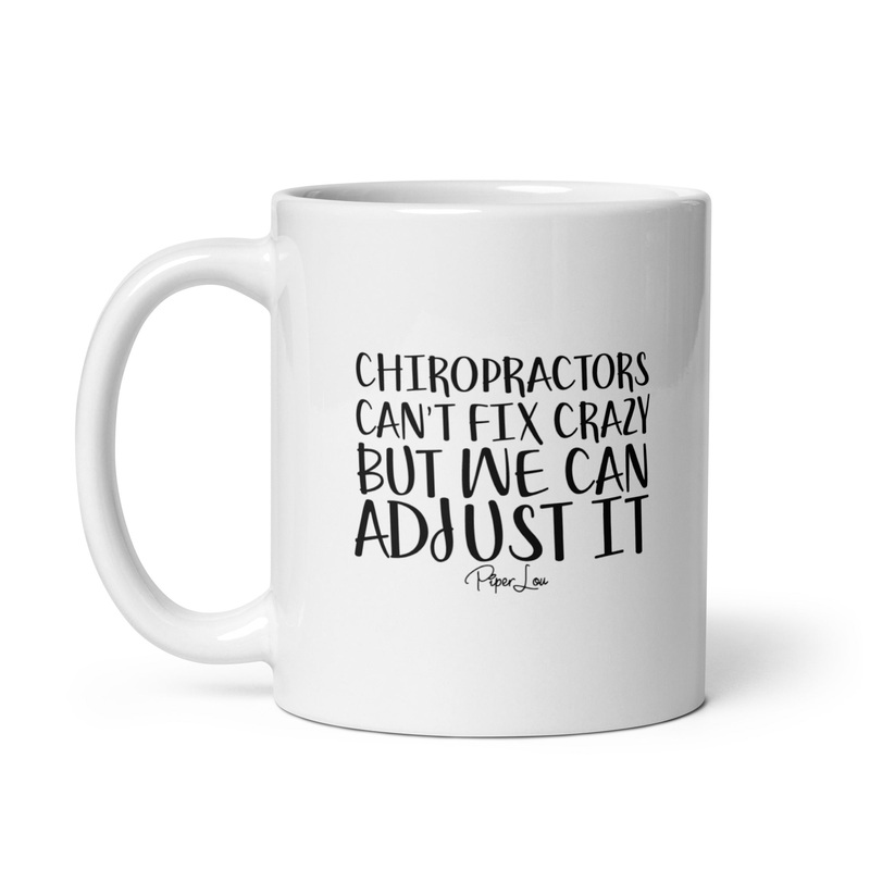 Chiropractors Can’t Fix Crazy Ceramic Coffee Mug
