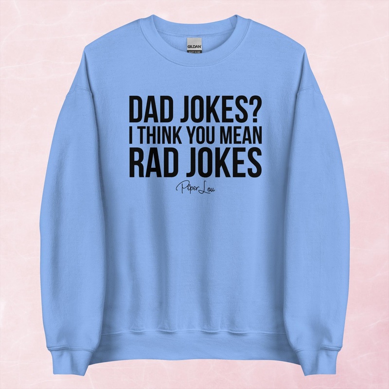 Dad Jokes I Think You Mean Rad Jokes Graphic Crewneck Sweatshirt