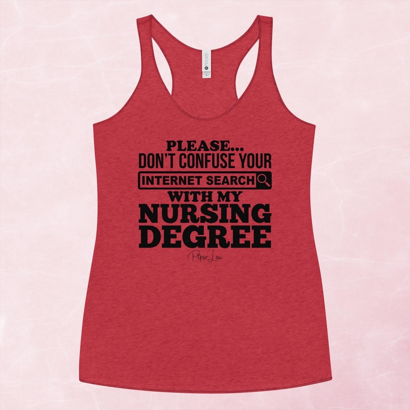 Don’t Confuse Your Internet Search With My Nursing Degree Graphic Tank Top
