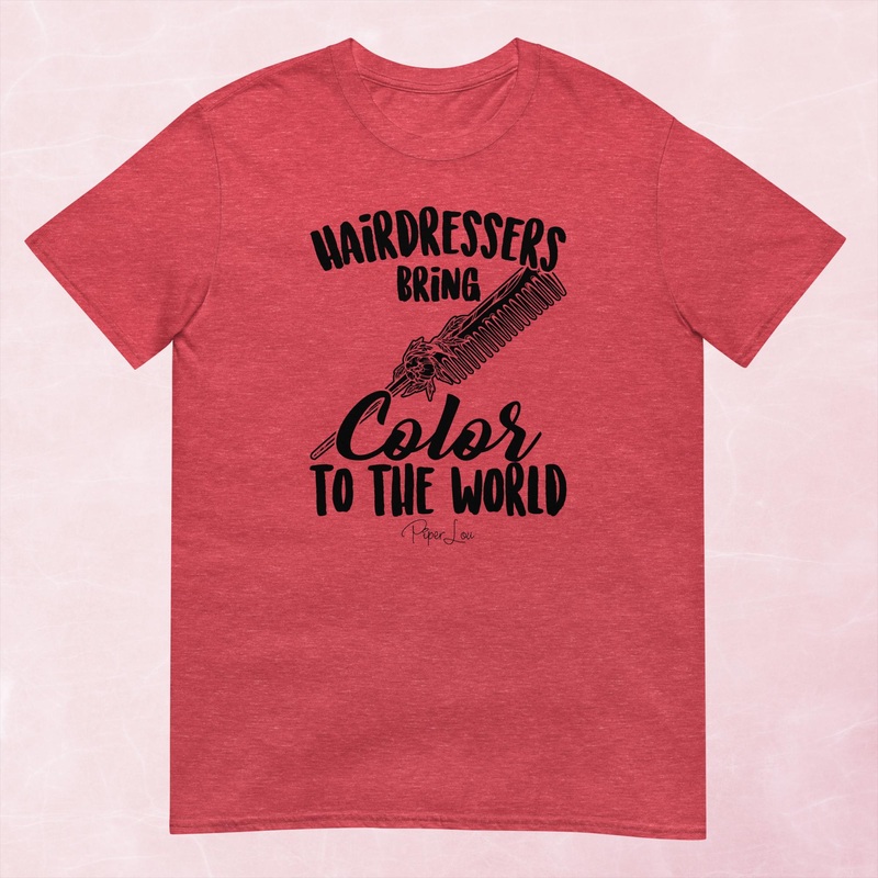 Hairdressers Bring Color To The World Graphic Tee