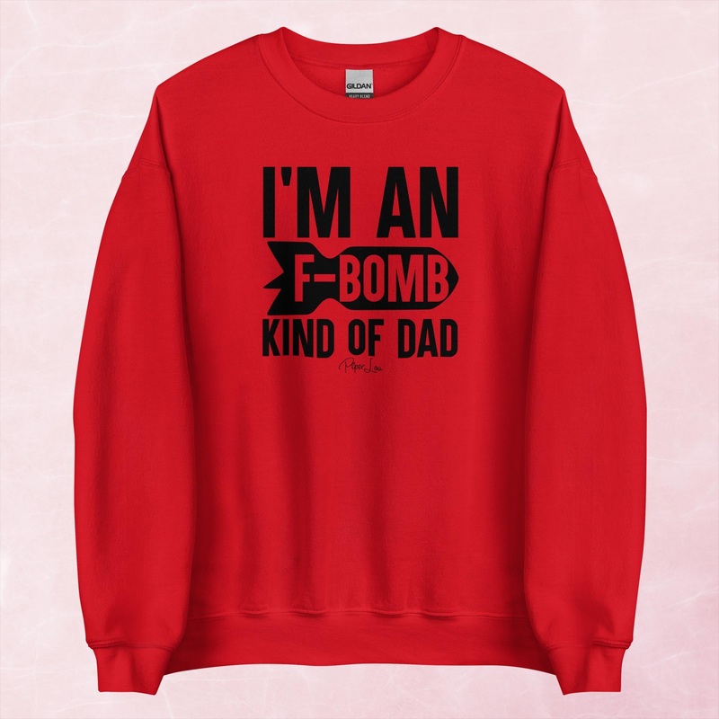I’m An F Bomb Kind Of Dad Graphic Crewenck Sweatshirt