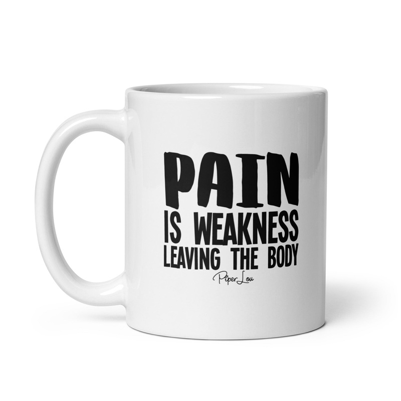 Pain Is Weakness Leaving The Body Ceramic Coffee Mug