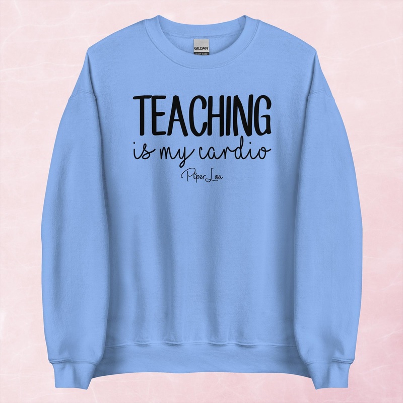 Teaching Is My Cardio Graphic Crewneck Sweatshirt