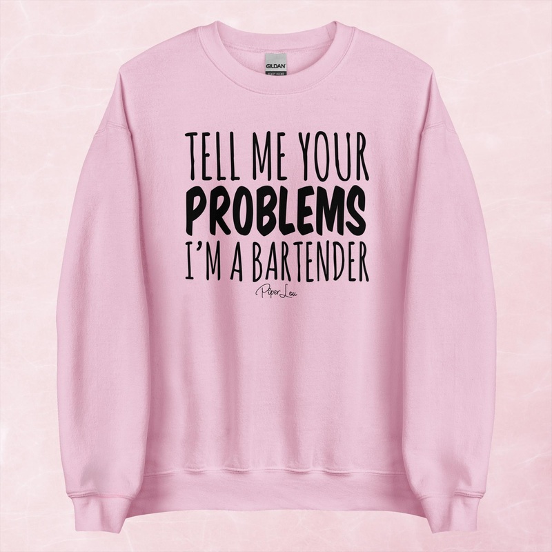 Tell Me Your Problems I’m A Bartender Graphic Crewneck Sweatshirt