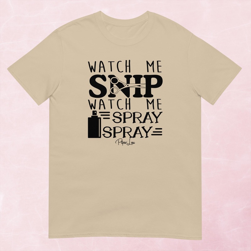 Watch Me Snip Watch Me Spray Spray Graphic Tee