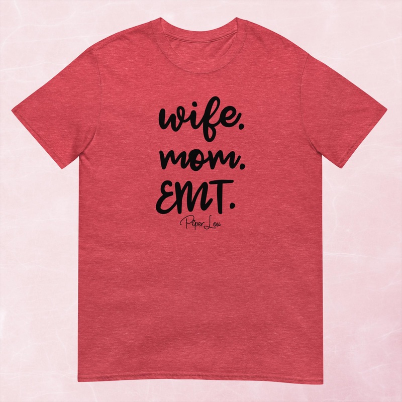 Wife Mom EMT Graphic Tee|Heather Red|Tropical Blue|Sand|Light Blue|Sport Grey|Cornsilk|White|S|M|L|XL|2XL|3XL