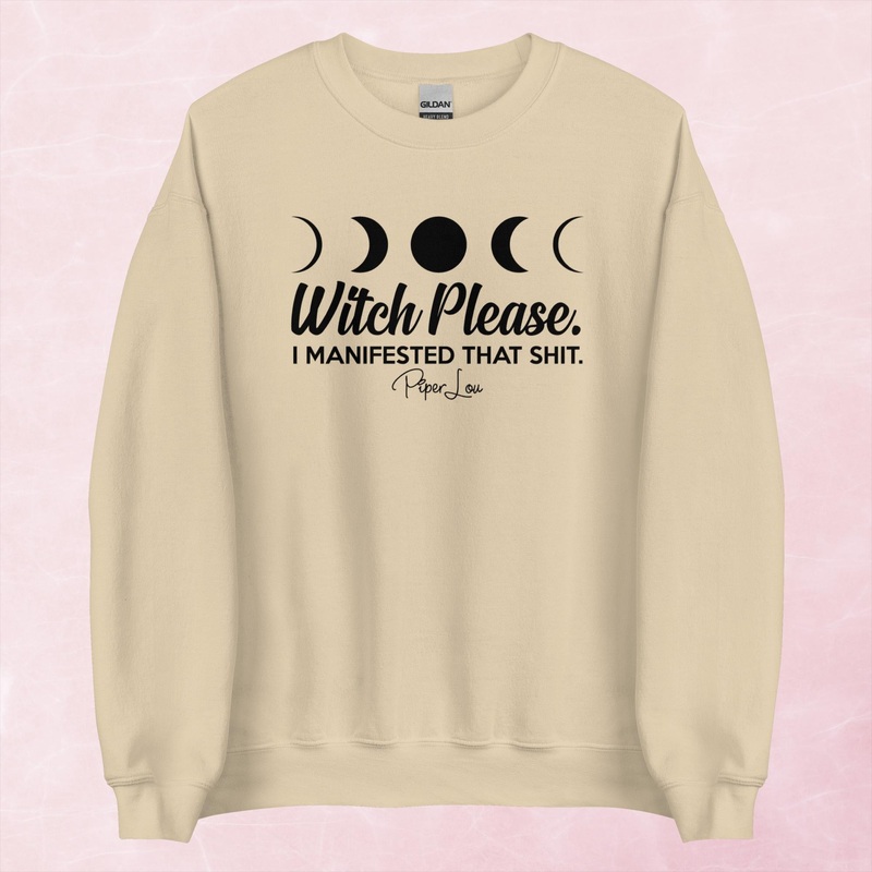 Witch Please I Manifested That Shit Graphic Crewneck Sweatshirt