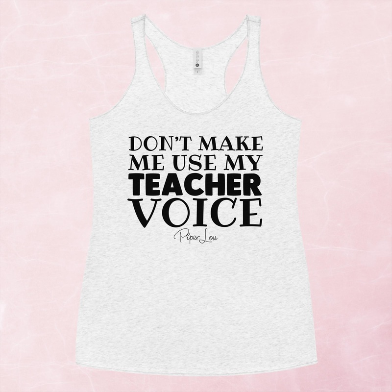 Don’t Make Me Use My Teacher Voice Graphic Tank Top
