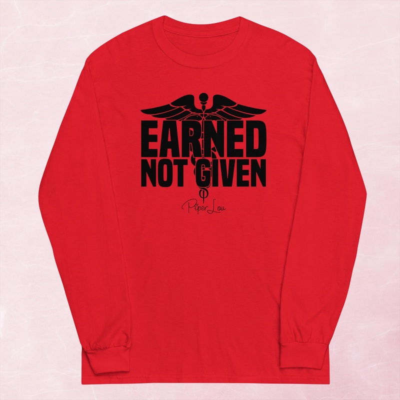 Earned Not Given RN Graphic Long Sleeve Tee