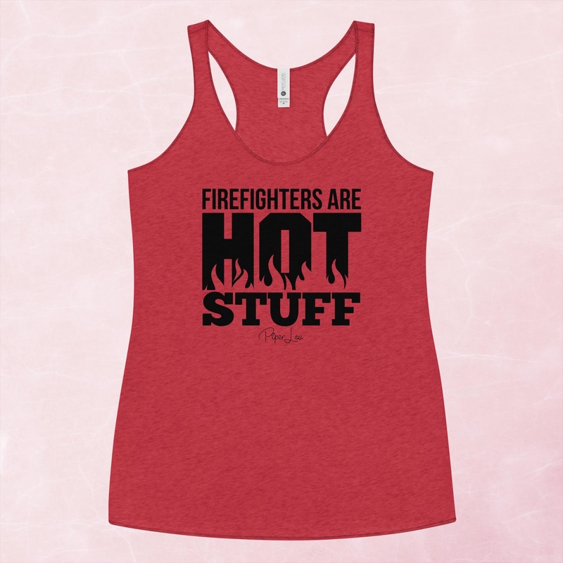 Firefighter Are Hot Stuff Graphic Tank Top
