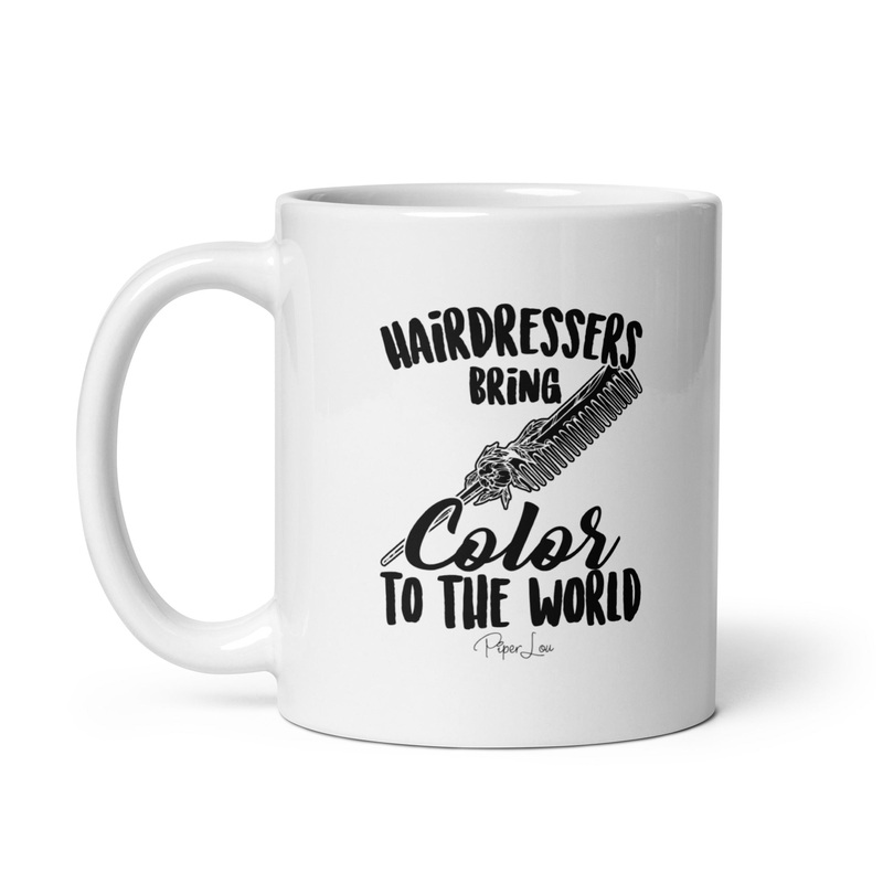 Hairdressers Bring Color To The World Ceramic Coffee Mug