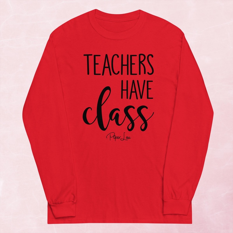 Teachers Have Class Graphic Long Sleeve Tee