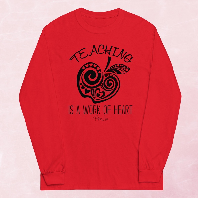 Teaching Is A Work Of Heart Graphic Long Sleeve Tee