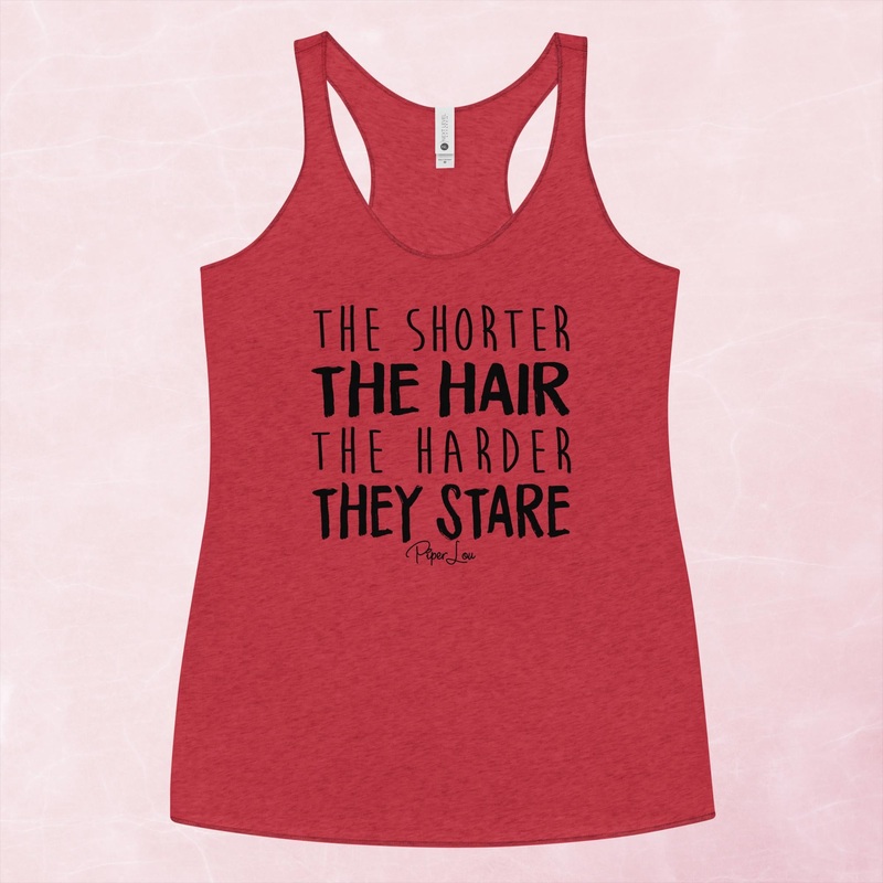 The Shorter The Hair The Harder They Stare Graphic Tank Top