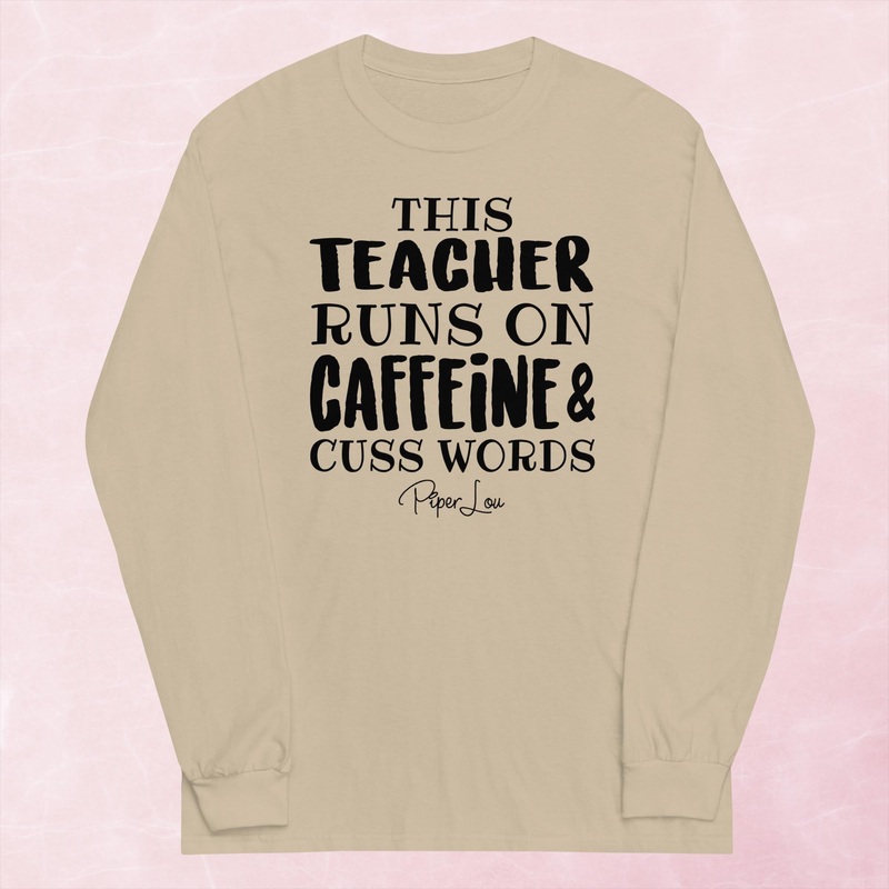 This Teacher Runs On Caffeine And Cuss Words Graphic Long Sleeve Tee