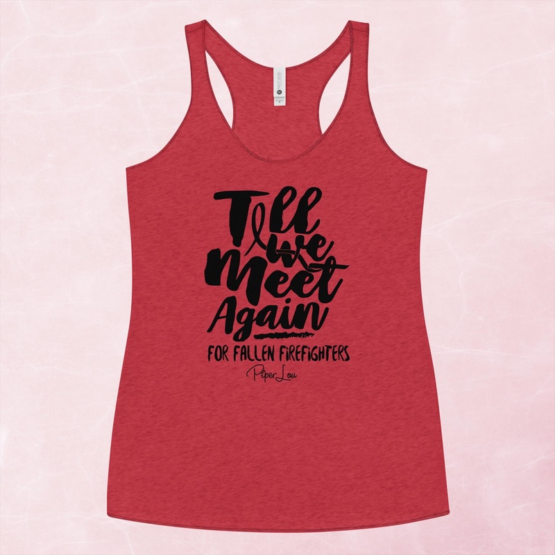 Till We Meet Again Firefighters Graphic Tank Top