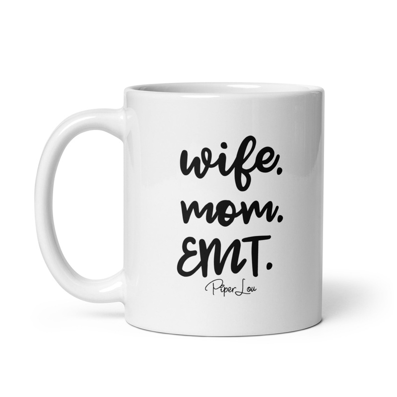 Wife Mom EMT Ceramic Coffee Mug