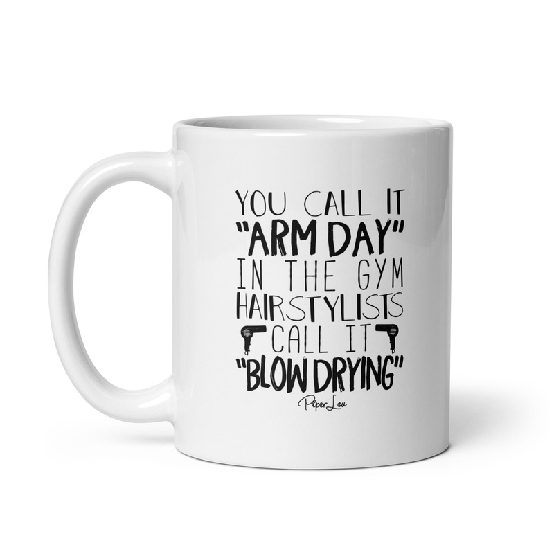 You Call it Arm Day Ceramic Coffee Mug