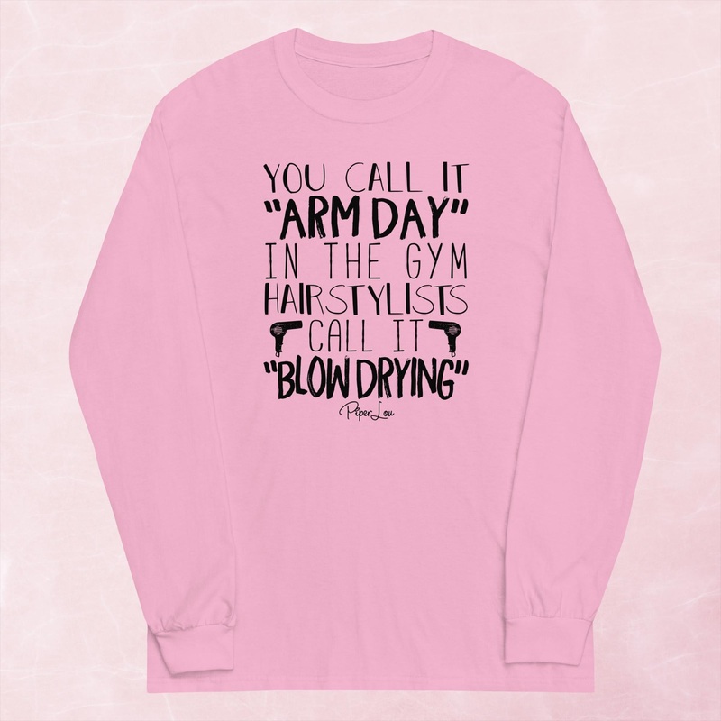 You Call it Arm Day Graphic Long Sleeve Tee