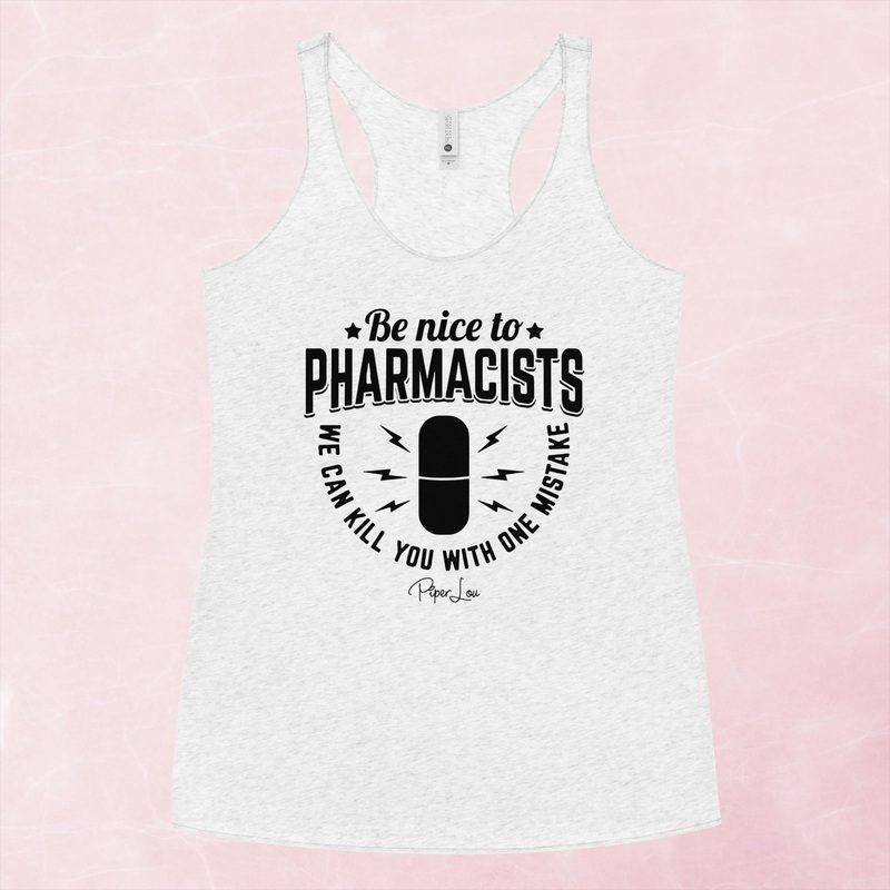 Be Nice To Pharmacists Graphic Tank Top