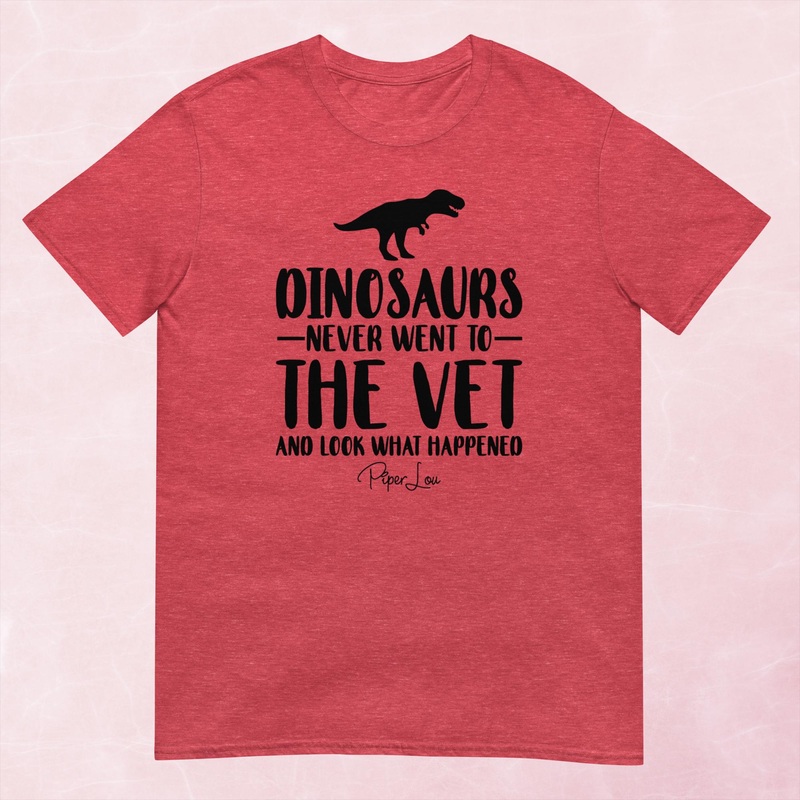 Dinosaurs Never Went To The Vet Graphic Tee