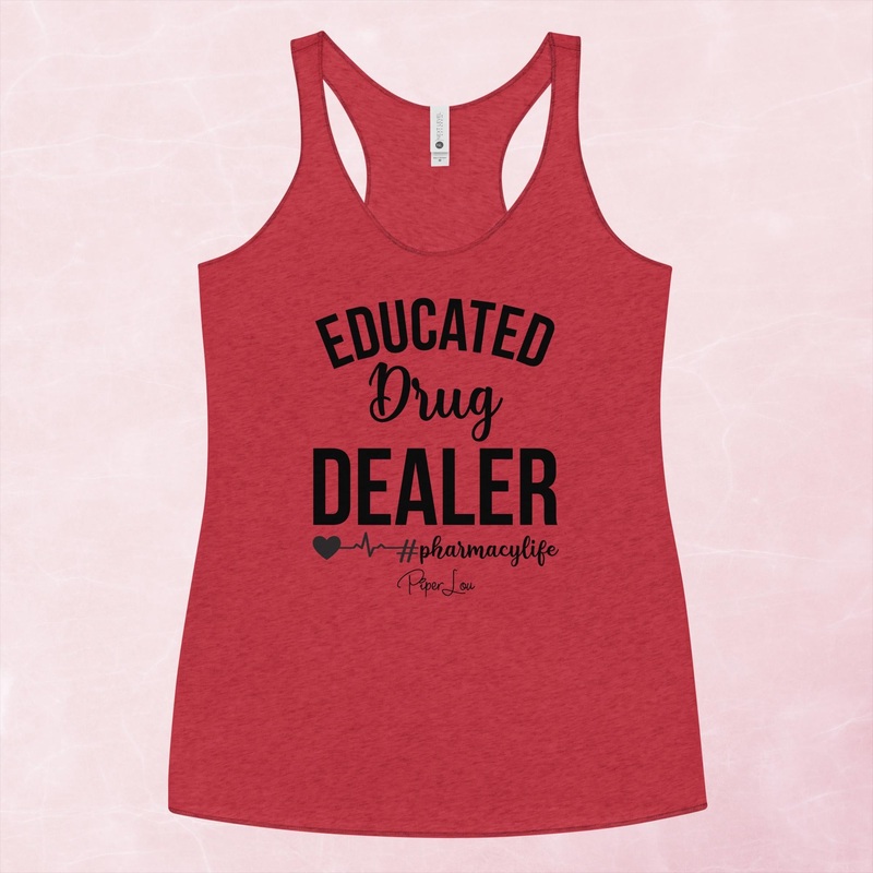 Educated Drug Dealer Pharmacy Life Graphic Tank Top