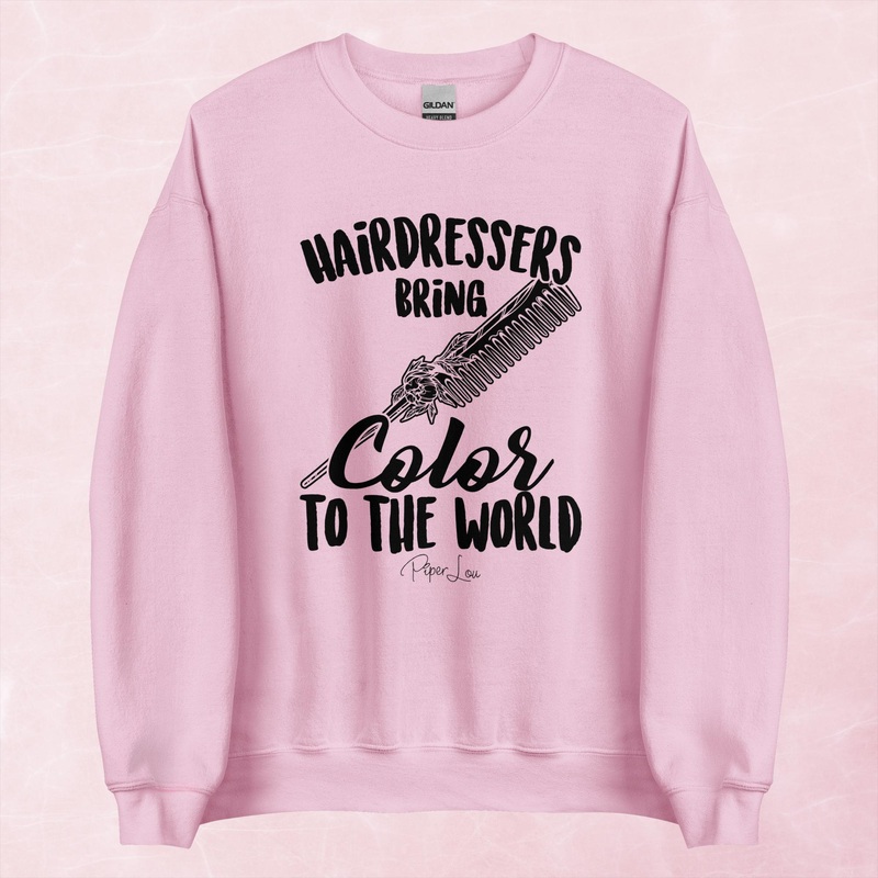 Hairdressers Bring Color To The World Graphic Crewneck Sweatshirt