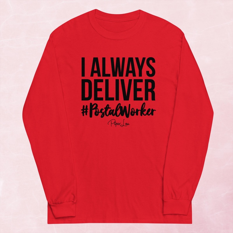 I Always Deliver Graphic Long Sleeve Tee
