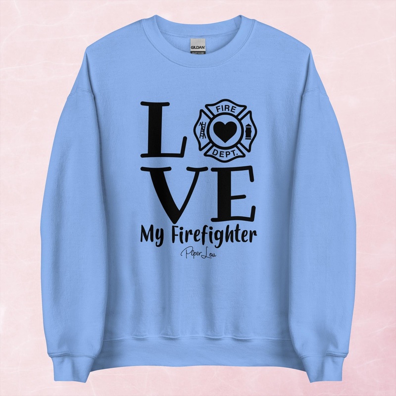 LOVE My Firefighter Graphic Crewneck Sweatshirt
