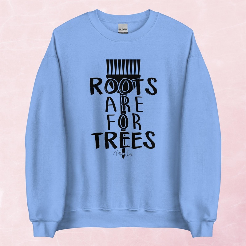 Roots Are For Trees Graphic Crewneck Sweatshirt