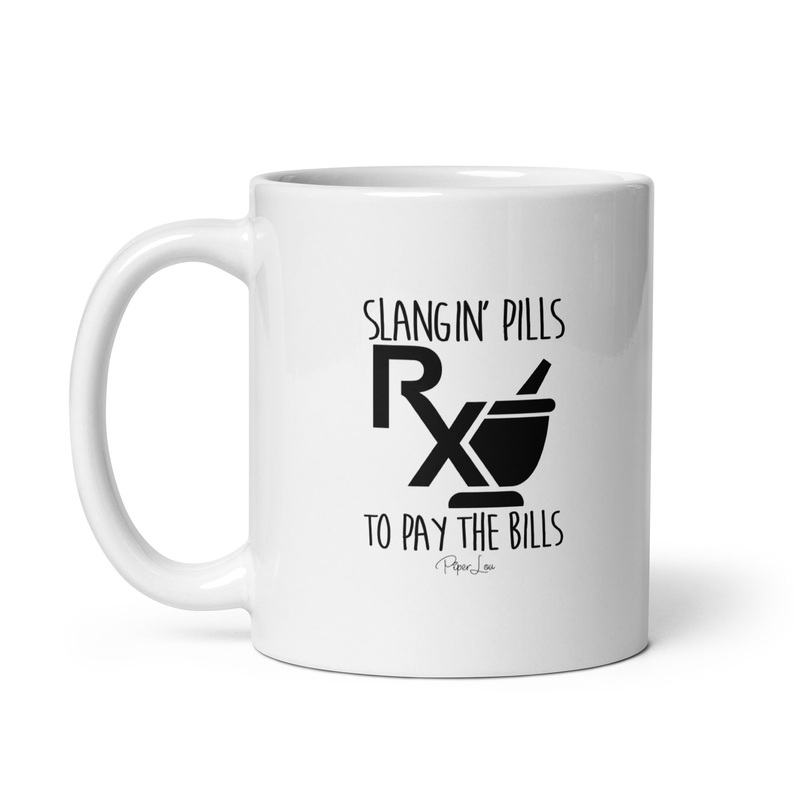 Slangin’ Pills To Pay The Bills Ceramic Coffee Mug