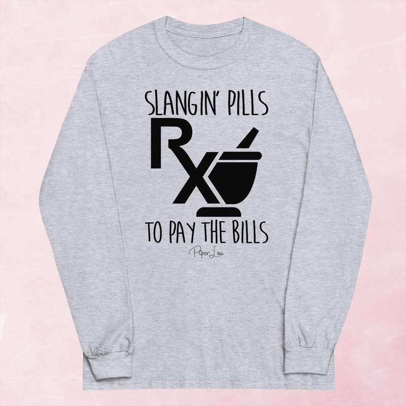 Slangin’ Pills To Pay The Bills Graphic Long Sleeve Tee