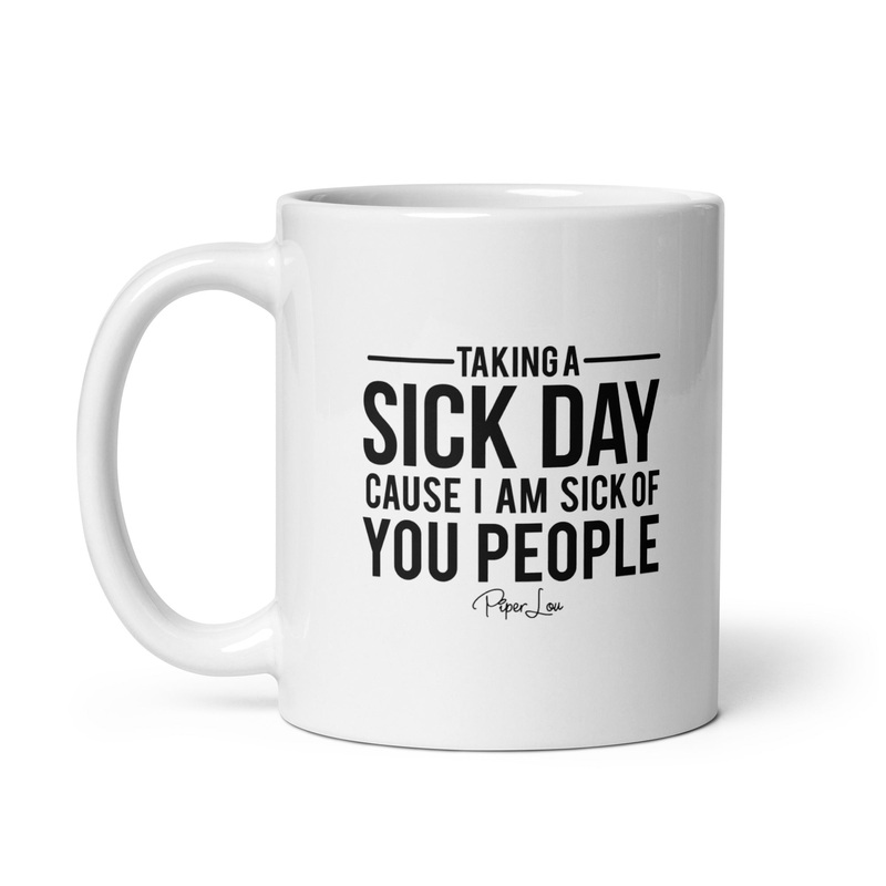 Taking A Sick Day Ceramic Coffee Mug