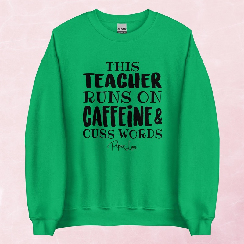 This Teacher Runs On Caffeine And Cuss Words Graphic Crewneck Sweatshirt