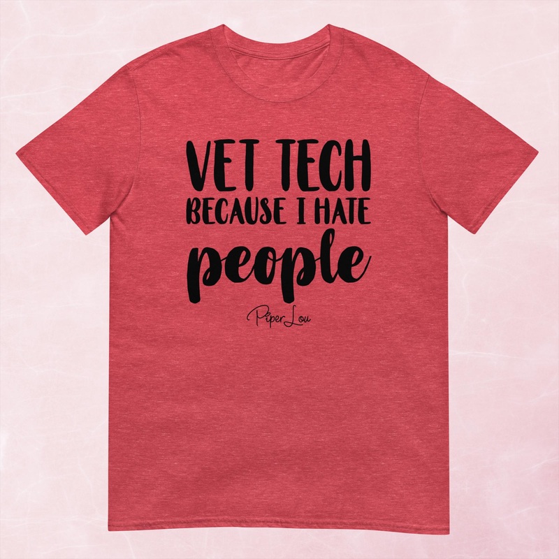 Vet Tech Because I Hate People Graphic Tee
