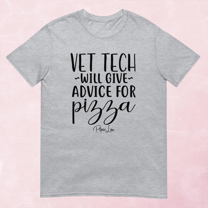 Vet Tech Will Give Advice For Pizza Graphic Tee
