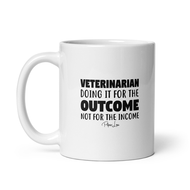 Veterinarian Doing It For The Outcome Ceramic Coffee Mug