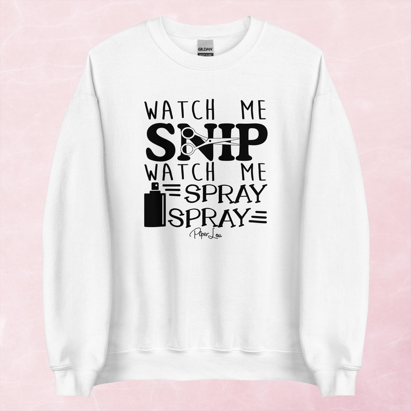 Watch Me Snip Watch Me Spray Spray Graphic Crewneck Sweatshirt