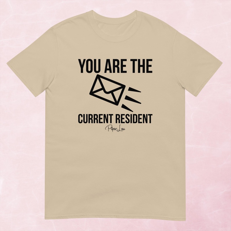You Are The Current Resident Graphic Tee