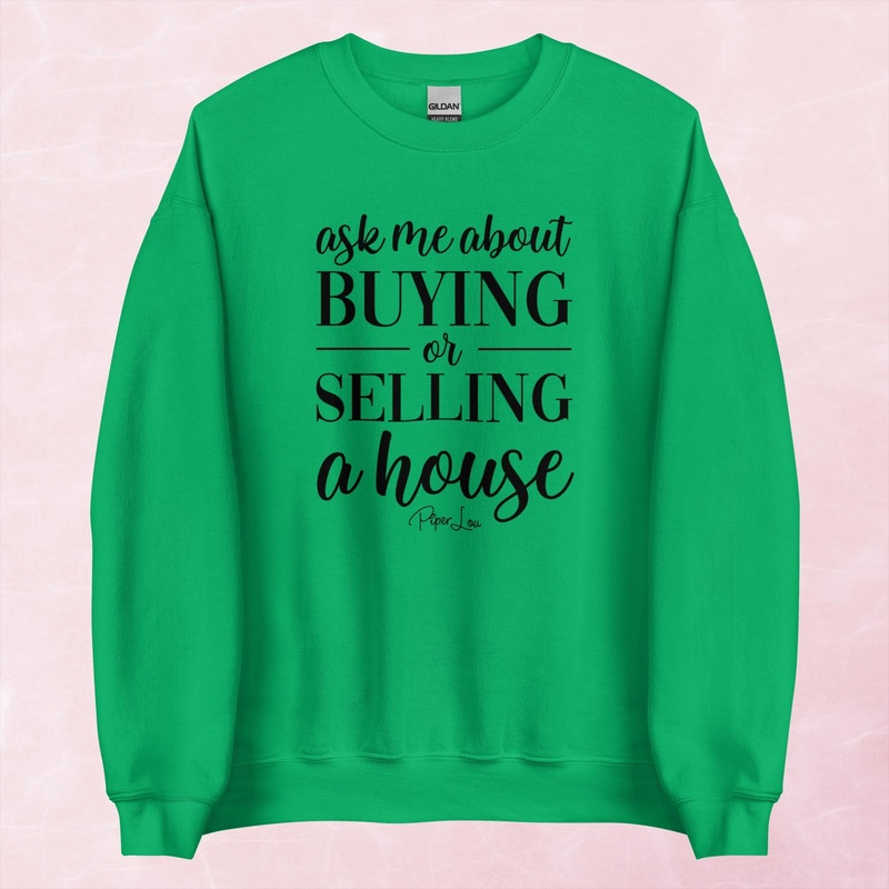 Ask Me About Buying Or Selling A House Graphic Crewneck Sweatshirt