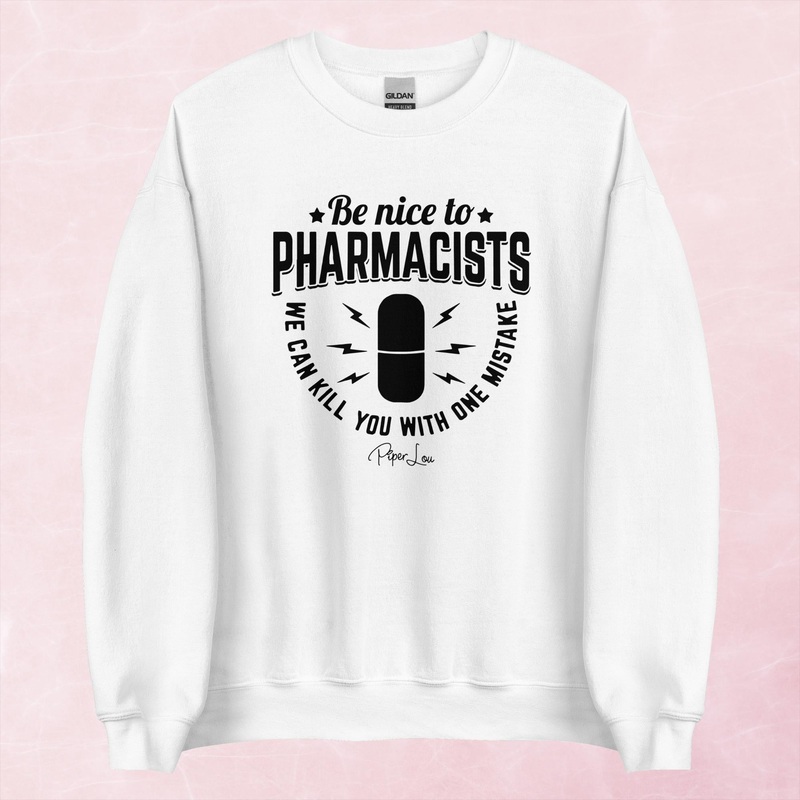 Be Nice To Pharmacists Graphic Crewneck Sweatshirt