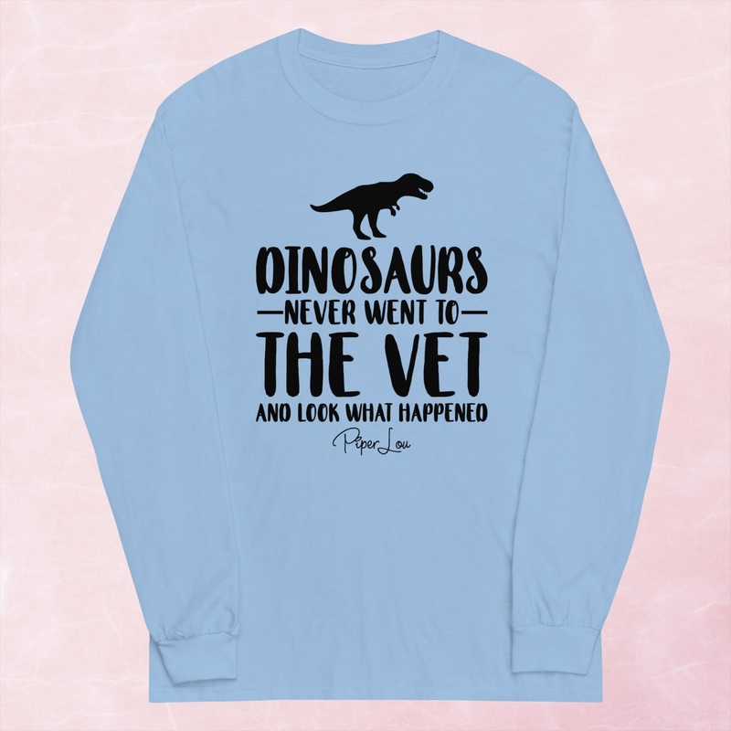 Dinosaurs Never Went To The Vet Graphic Long Sleeve Tee
