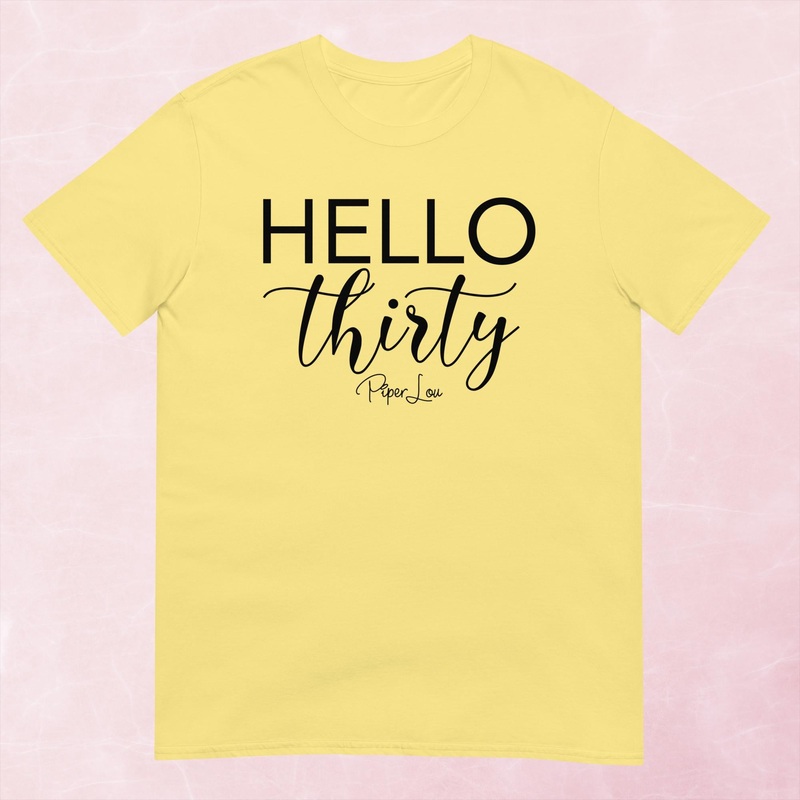 Hello Thirty Graphic Tee|Heather Red|Tropical Blue|Sand|Light Blue|Sport Grey|Cornsilk|White|S|M|L|XL|2XL|3XL