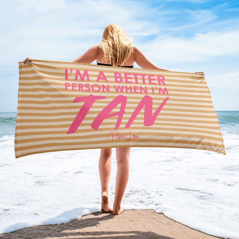 I’m A Better Person When I’m Tan Premium Beach Towel