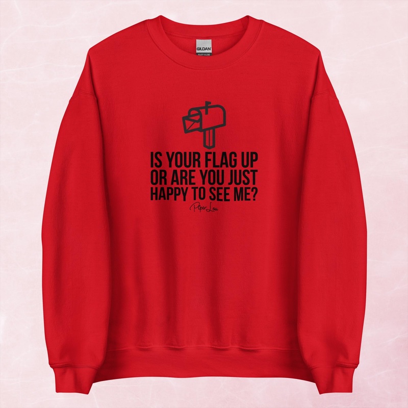 Is Your Flag Up Graphic Crewneck Sweatshirt