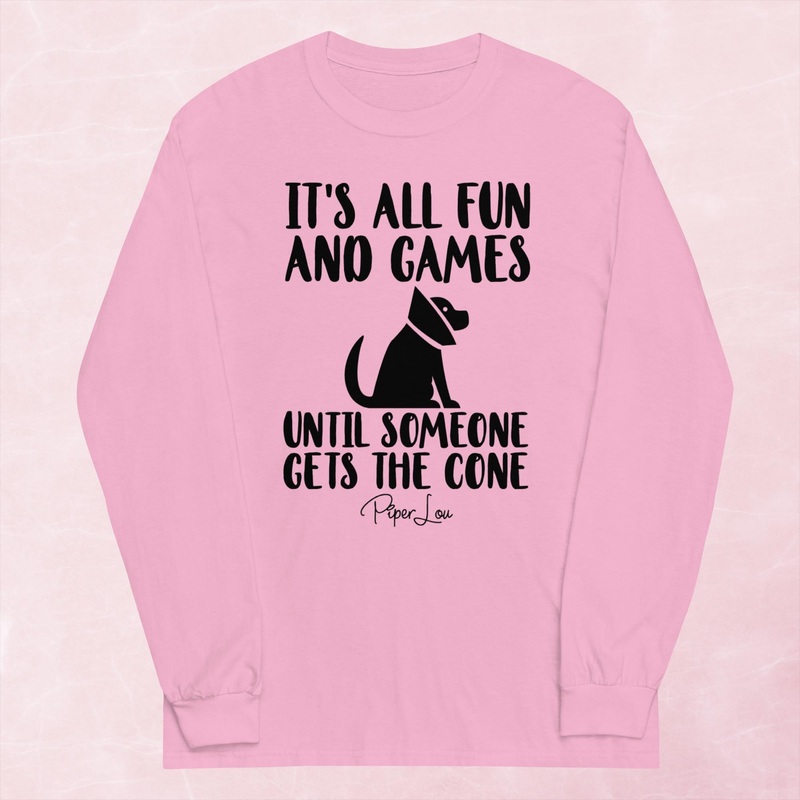 It’s All Fun And Games Until Someone Gets The Cone Graphic Long Sleeve Tee