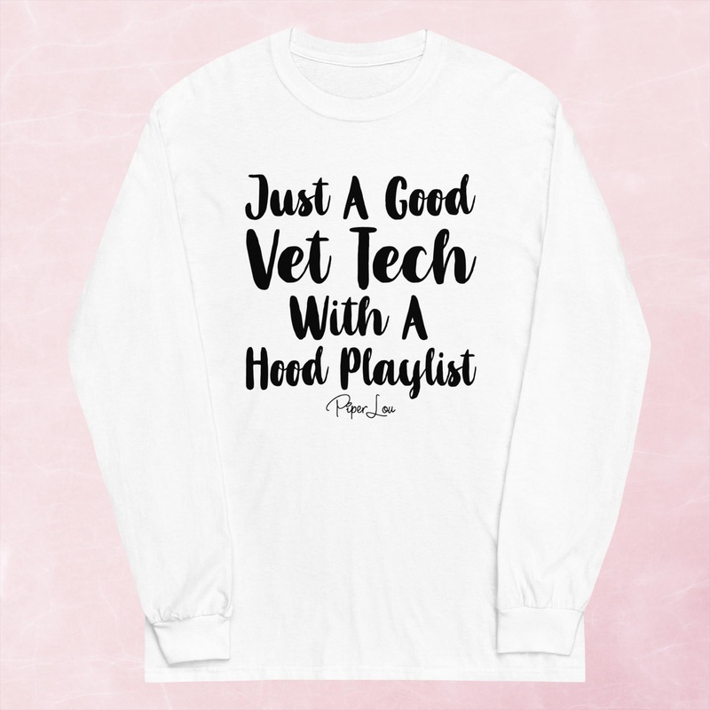 Just A Good Vet Tech With A Hood Playlist Graphic Long Sleeve Tee