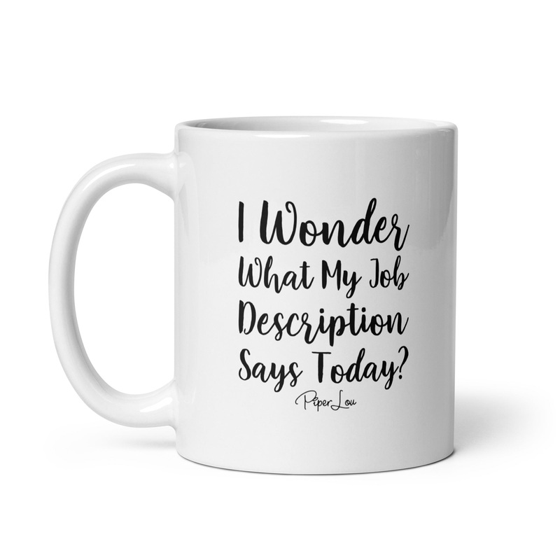 My Job Description Ceramic Coffee Mug