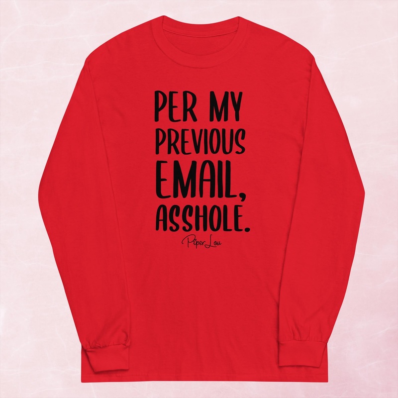 Per My Previous Email Graphic Long Sleeve Tee
